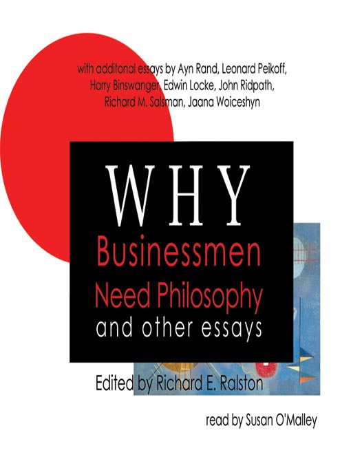 Title details for Why Businessmen Need Philosophy and Other Essays by Ayn Rand - Available